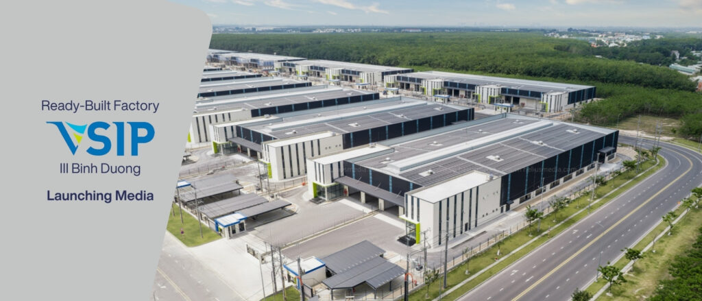 Launch media: Ready-Built factory VSIP III Binh Duong